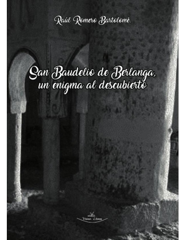 San Baudelio de Berlanga:Un enigma al descubierto