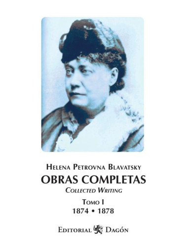 Obras Completas H.P. Blavatsky, Tomo I Collected Writing