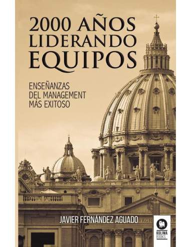 2000 años liderando equipo:Enseñanzas del management más exitoso