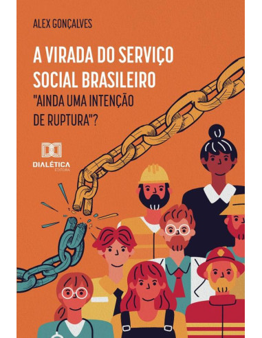 A virada do Serviço Social brasileiro:"Ainda uma intenção de ruptura"?