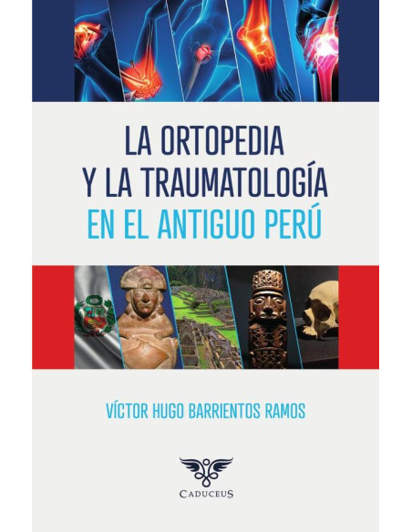 La ortopedia y la traumatología en el Antiguo Perú 