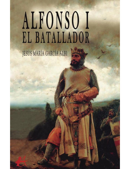 Alfonso I:El Batallador