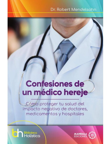 Confesiones de un médico hereje