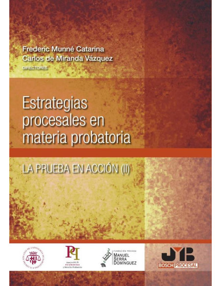 Estrategias procesales en materia probatoria:La prueba en acción (II)