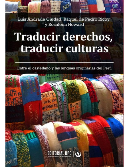 Traducir derechos, traducir culturas:Entre el castellano y las lenguas originarias del Perú