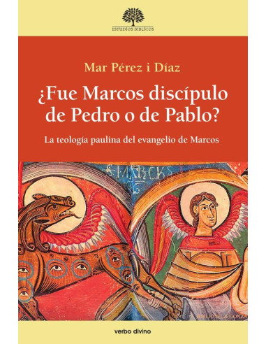 ¿Fue Marcos discípulo de Pedro o de Pablo?:La teología paulina del evangelio de Marcos