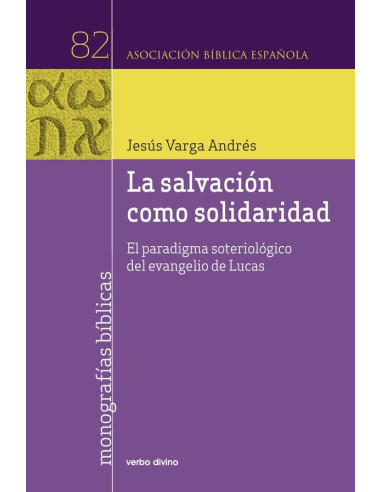 La salvación como solidaridad:El paradigma soteriológico del evangelio de Lucas