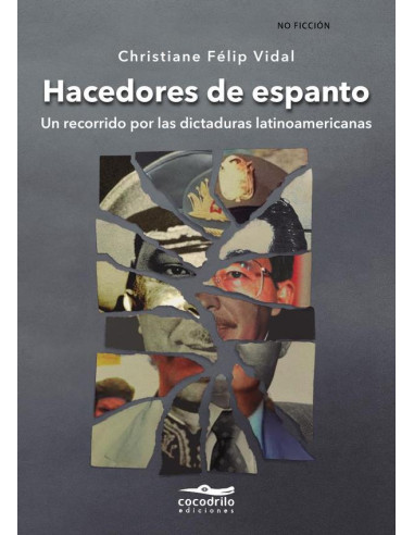 Hacedores de espanto:Un recorrido por las dictaduras latinoamericanas