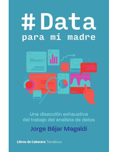 Data para mi madre: Una disección exhaustiva del trabajo del analista de datos