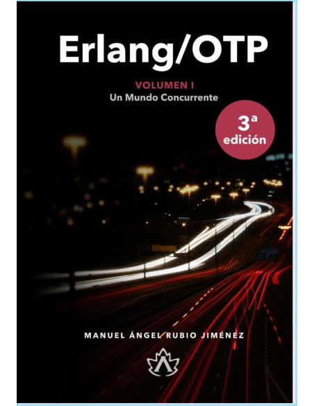 Erlang/OTP Volumen I:Un Mundo Concurrente