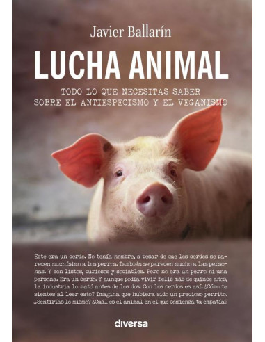 Lucha animal:Todo lo que necesitas saber sobre el antiespecismo y el veganismo