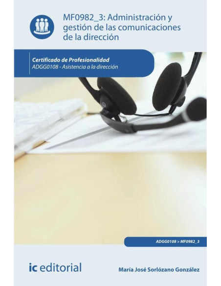 Administración y gestión de las comunicaciones de la dirección. ADGG0108 - Asistencia a la dirección