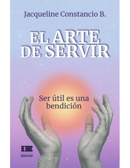 El arte de servir:Ser útil es una bendición