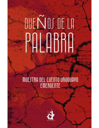 Dueños de la palabra:Muestra del cuento uruguayo emergente