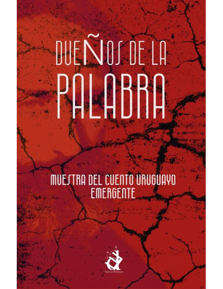 Dueños de la palabra:Muestra del cuento uruguayo emergente