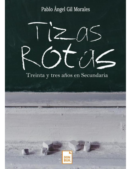 Tizas rotas:Treinta y tres años en Secundaria.