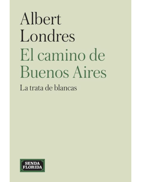 El camino de Buenos Aires:La trata de blancas