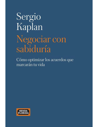 Negociar con sabiduría:Cómo optimizar los acuerdos que marcarán tu vida