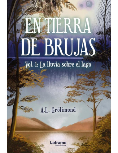 En tierra de brujas.Vol. 1: La lluvia sobre el lago