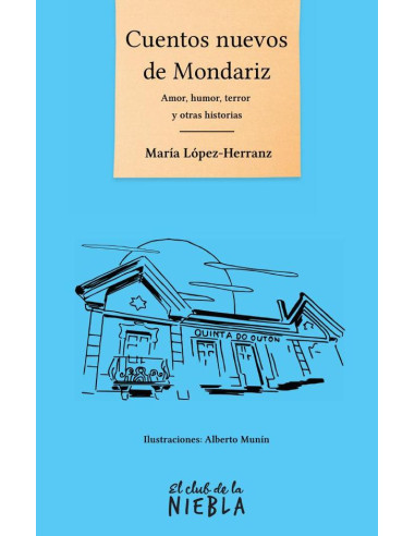 Cuentos nuevos de Mondariz:Humor, amor, terror y otras historias