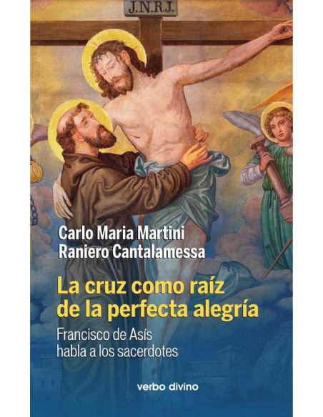 La cruz como raíz de la perfecta alegría:Francisco de Asís habla a los sacerdotes