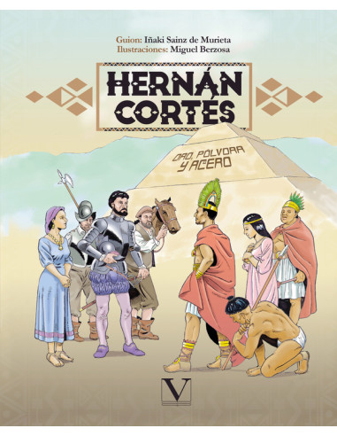 Hernán Cortés (Cómic):Oro, pólvora y acero