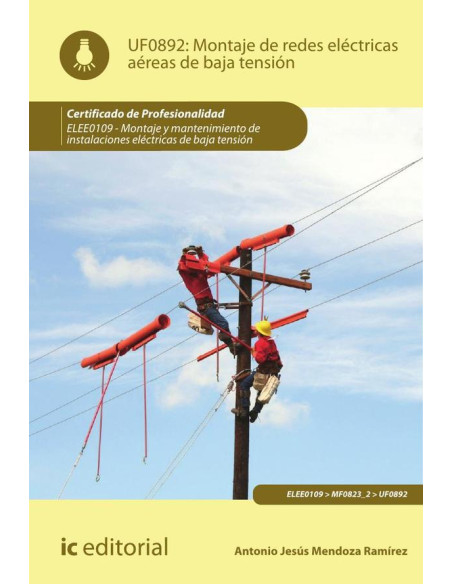 Montaje de redes eléctricas aéreas de baja tensión. ELEE0109 -  Montaje y mantenimiento de instalaciones eléctricas de Baja Tensión