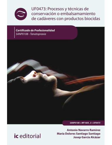 Procesos y técnicas de conservación o embalsamamiento de cadáveres con productos biocidas. SANP0108 - Tanatopraxia