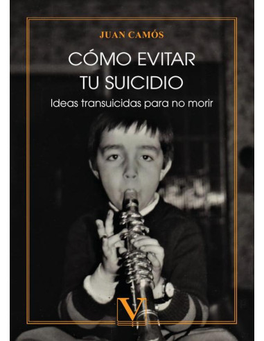 Cómo evitar tu suicidio:(Ideas transuicidas para no morir)