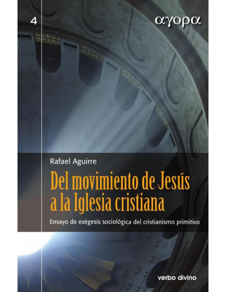 Del movimiento de Jesús a la Iglesia cristiana:Ensayo de exégesis sociológica del cristianismo primitivo