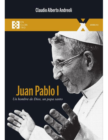 Juan Pablo I:Un hombre de Dios, un papa santo