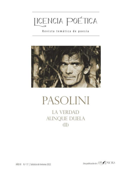 Licencia Poética 17:PASOLINI. La verdad aunque duela (II)