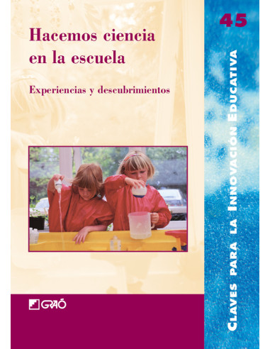 Hacemos ciencia en la escuela:Experiencias y descubrimientos