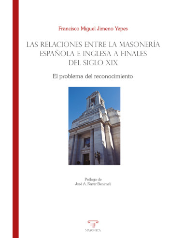 Las relaciones entre la masonería española e inglesa a finales del siglo XIX:El problema del reconocimiento