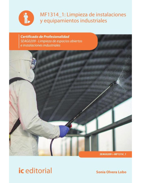 Limpieza de instalaciones y equipamientos industriales. SEAG0209 - Limpieza en espacios abiertos e instalaciones industriales