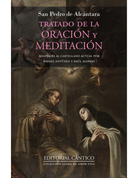 Tratado de la oración y meditación:Adaptado al castellano actual por Rafael Antúnez y Raúl Alonso