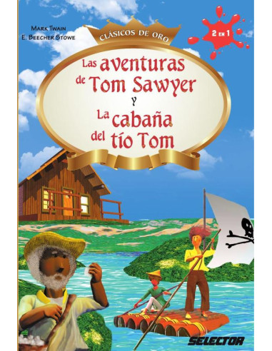 Las Aventuras de Tom Sawyer y La cabaña del tío Tom