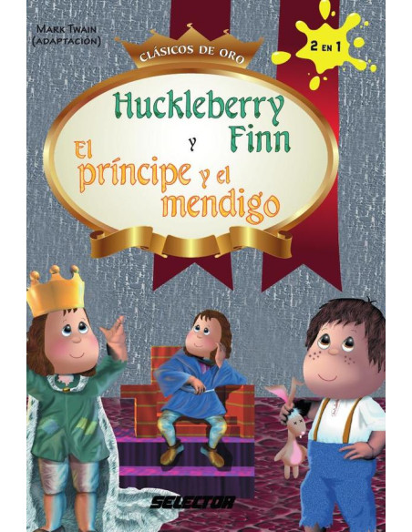 Huckle Berry Finn y El príncipe y el mendigo