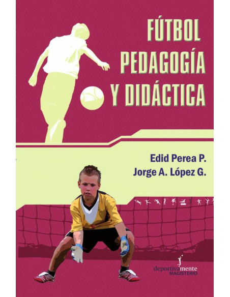 Fútbol Pedagogía y Didáctica