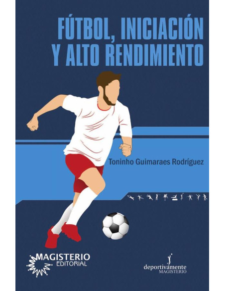 Futbol, iniciación y alto rendimiento