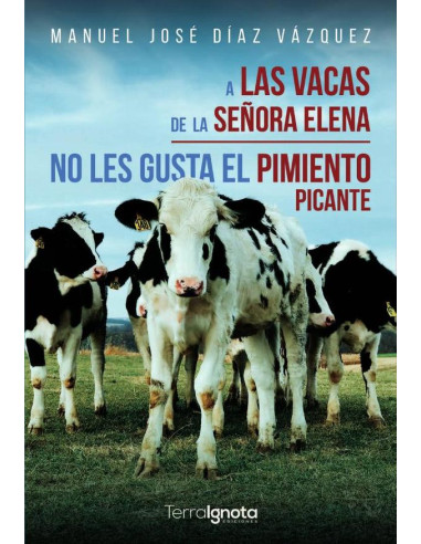 A las vacas de la señora Elena no les gusta el pimiento picante