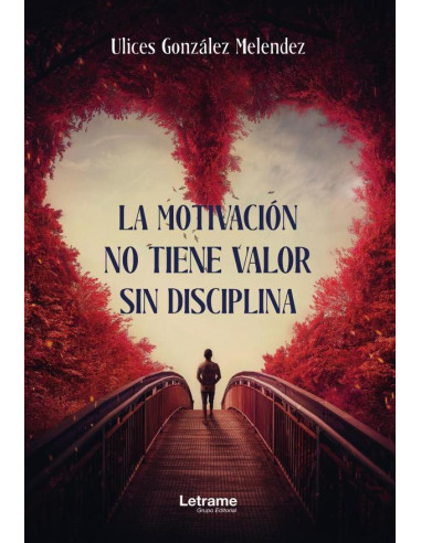 La motivación no tiene valor sin disciplina