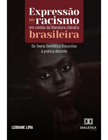 Expressão do racismo em contos da literatura clássica brasileira:da Teoria Semiótica Discursiva à prática docente