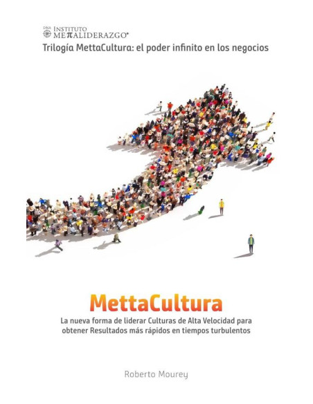 Mettacultura:La nueva forma de liderar Culturas de Alta Velocidad para obtener Resultados más rápidos en tiempos turbulentos