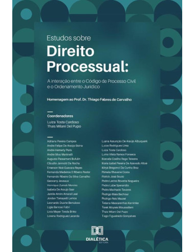 Estudos sobre Direito Processual:interação entre o Código de Processo Civil e o Ordenamento Jurídico : homenagem ao Prof. Dr. Thiago Fabres de Carvalho