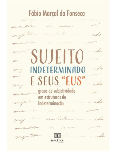 Sujeito Indeterminado e seus “eus”:graus de subjetividade em estruturas de indeterminação