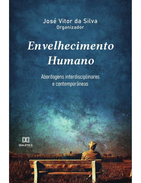 Envelhecimento Humano:abordagens interdisciplinares e contemporâneas