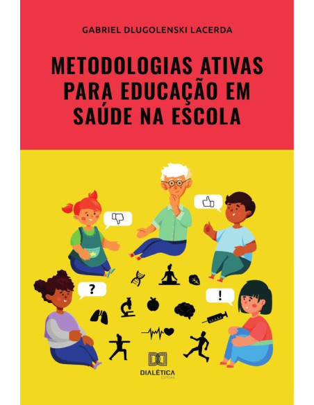 Metodologias ativas para educação em saúde na escola