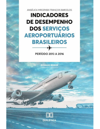 Indicadores de desempenho dos serviços aeroportuários brasileiros:período 2013 a 2016