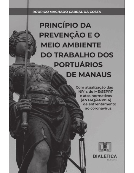 Princípio da prevenção e o meio ambiente do trabalho dos portuários
de Manaus